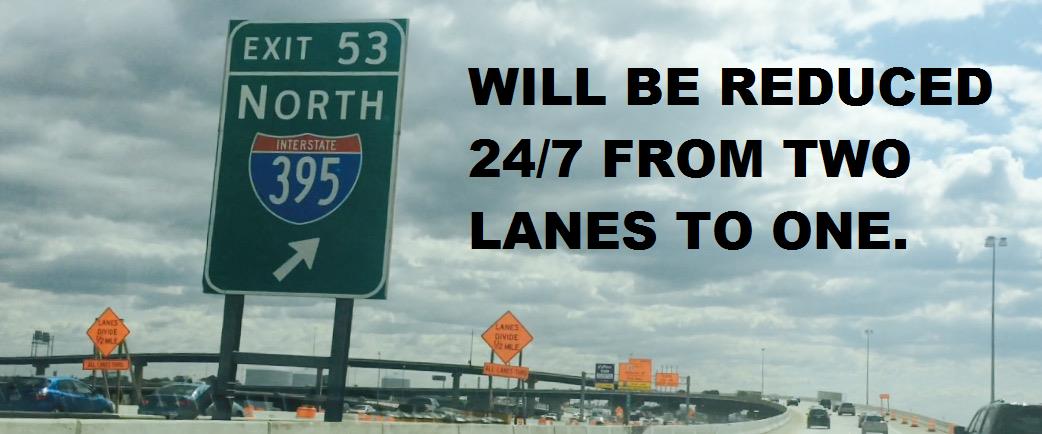 Ext 53 I-395 - will Be Reduced 24/7 From Two Lanes to One